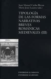 TIPOLOGÍA DE LAS FORMAS NARRATIVAS BREVES ROMÁNICAS MEDIEVALES  (III) | 9788433831064