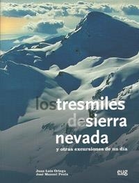 TRESMILES DE SIERRA NEVADA Y OTRAS EXCURSIONES DE UN DÍA + GUÍA BREVE, LOS | 9788433854681 | ORTEGA VINUESA, J. L. / PEULA GARCÍA, J. M.