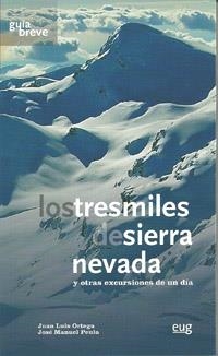 TRESMILES DE SIERRA NEVADA Y OTRAS EXCURSIONES DE UN DÍA, LOS | 9788433854544 | ORTEGA VINUESA, J. L. / PEULA GARCÍA, J. M.