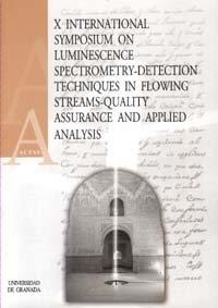 X INTERNACIONAL SYMPOSIUM ON LUMINESCENCE SPECTROMETRY-DETECTION TECHNIQUES IN FLOWING STREAMS-QUALITY ASSURANCE AND APPLIED ANALISIS | 9788433828835 | VARIOS AUTORES