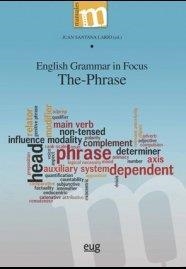 ENGLISH GRAMMAR IN FOCUS. THE PHRASE | 9788433863409 | VARIOS AUTORES