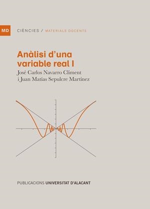 ANÀLISI D'UNA VARIABLE REAL I | 9788497175708 | NAVARRO CLIMENT, JOSÉ CARLOS / SEPULCRE MARTÍNEZ, JUAN MATÍAS