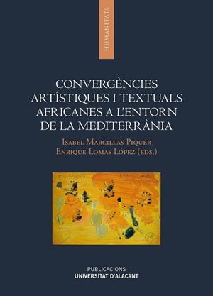 CONVERGÈNCIES ARTÍSTIQUES I TEXTUALS AFRICANES A L'ENTORN DE LA MEDITERRÀNIA | 9788497175029 | VARIOS AUTORES