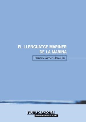 LLENGUATGE MARINER DE LA MARINA, EL | 9788479085278 | LLORCA IBI, FRANCESC XAVIER