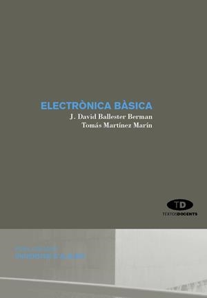 ELECTRÒNICA BÀSICA | 9788479088897 | BALLESTER BERMAN, JOSEP DAVID / MARTÍNEZ MARÍN, TOMÁS