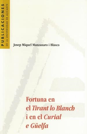 FORTUNA EN EL TIRANT LO BLANCH I EN EL CURIAL E GÜELFA | 9788479084288 | MANZANARO I BLASCO, JOSEP MIQUEL