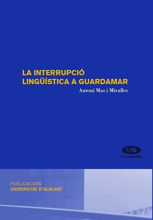 INTERRUPCIÓ LINGÜÍSTICA A GUARDAMAR, LA | 9788479088743 | MAS I MIRALLES, A.