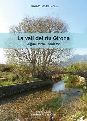 VALL DEL RIU GIRONA, LA | 9788497176941 | SENDRA BAÑULS, FERNANDO