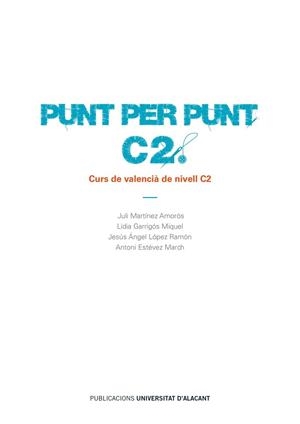 PUNT PER PUNT C2 | 9788497176521 | MARTÍNEZ AMORÓS, JULI / GARRIGÓS MIQUEL, LÍDIA / LÓPEZ RAMÓN, JESÚS ÁNGEL / ESTÉVEZ MARCH, ANTONI