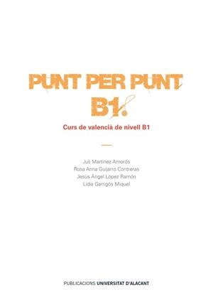 PUNT PER PUNT. B1 | 9788497175401 | MARTÍNEZ AMORÓS, JULI / GUIJARRO CONTRERAS, ROSA ANNA / LÓPEZ RAMÓN, JESÚS ÁNGEL / GARRIGÓS MIQUEL, 