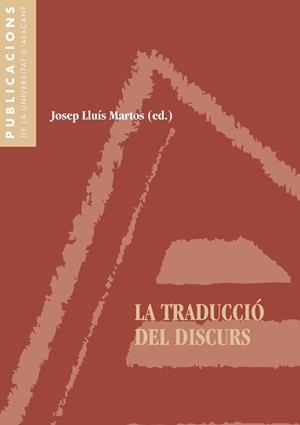 TRADUCCIÓ DEL DISCURS, LA | 9788479085193 | MARTOS SÁNCHEZ, JOSEP LLUIS