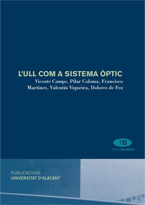 ULL COM A SISTEMA ÒPTIC, L' | 9788497171472 | CAMPS SANCHIS, VICENTE / COLOMA TORREGROSA, PILAR / MARTÍNEZ VERDÚ, FRANCISCO / VIQUEIRA PÉREZ, VALE