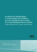 20 AÑOS DE PROBLEMAS Y CUESTIONES DE QUÍMICA EN LAS PRUEBAS DE ACCESO A LA UNIVERSIDAD DE ALICANTE | 9788479089443 | MENARGUES IRLES, SERGIO / GÓMEZ SIURANA, AMPARO
