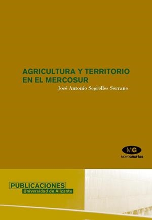 AGRICULTURA Y TERRITORIO EN EL MERCOSUR | 9788479087746 | SEGRELLES SERRANO, JOSÉ ANTONIO
