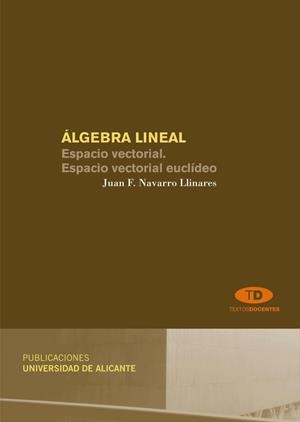 ÁLGEBRA LINEAL | 9788497170574 | NAVARRO LLINARES, JUAN FRANCISCO