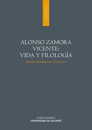 ALONSO ZAMORA VICENTE: VIDA Y FILOLOGÍA | 9788497170666 | PEDRAZUELA FUENTES, MARIO
