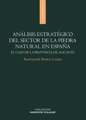 ANÁLISIS ESTRATÉGICO DEL SECTOR DE LA PIEDRA NATURAL EN ESPAÑA | 9788497175449 | MARCO LAJARA, BARTOLOMÉ