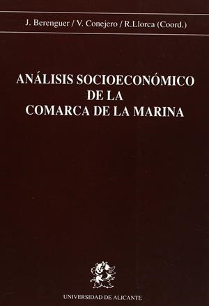 ANÁLISIS SOCIOECONÓMICO DE LA COMARCA DE LA MARINA | 9788479080440 | BERENGUER RAMÍREZ, J. / CONEJERO, V. / LLORCA, R.