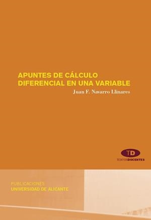 APUNTES DE CÁLCULO DIFERENCIAL DE UNA VARIABLE | 9788479089320 | NAVARRO LLINARES, JUAN FRANCISCO
