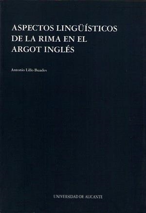 ASPECTOS LINGÜÍSTICOS DE LA RIMA EN EL ARGOT INGLÉS | 9788479082154 | LILLO BUADES, ANTONIO