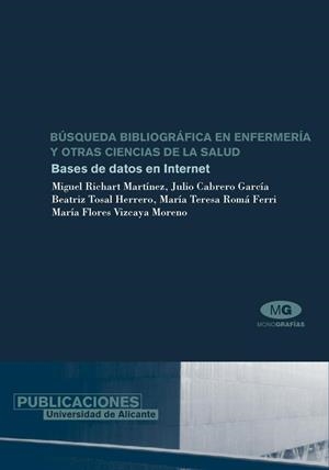 BÚSQUEDA BIBLIOGRÁFICA EN ENFERMERÍA Y OTRAS CIENCIAS DE LA SALUD | 9788479086138 | RICHART MARTÍNEZ, MIGUEL / CABRERO GARCÍA, JULIO / TOSAL HERRERO, BEATRIZ / ROMÁ FERRI, MARÍA TERESA