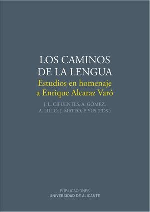 CAMINOS DE LA LENGUA, LOS | 9788497171373 | CIFUENTES HONRUBIA, JOSE LUIS / GÓMEZ GONZÁLEZ-JOVER, ADELINA / LILLO BUADES, ANTONIO
