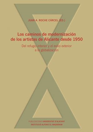 CAMINOS DE MODERNIZACIÓN DE LOS ARTISTAS DE ALICANTE DESDE 1950, LOS | 9788497177009