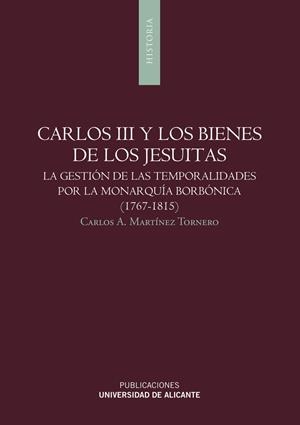 CARLOS III Y LOS BIENES DE LOS JESUITAS | 9788497170925 | MARTÍNEZ TORNERO, CARLOS ALBERTO