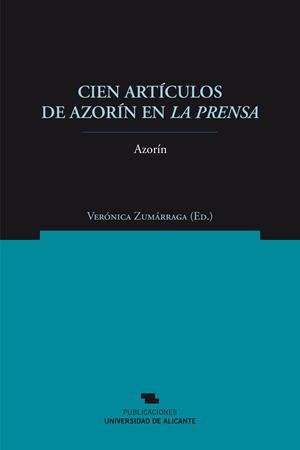 CIEN ARTÍCULOS DE AZORÍN EN LA PRENSA | 9788497172394 | MARTÍNEZ RUIZ, JOSÉ