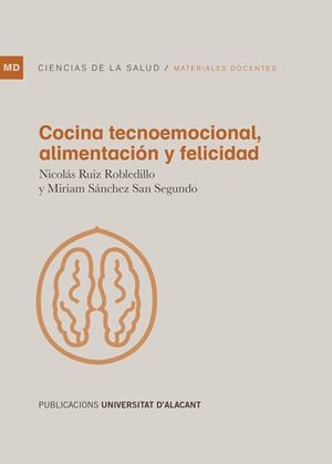 COCINA TECNOEMOCIONAL, ALIMENTACIÓN Y FELICIDAD | 9788497176859 | RUIZ ROBLEDILLO, NICOLÁS / SÁNCHEZ SANSEGUNDO, MIRIAM