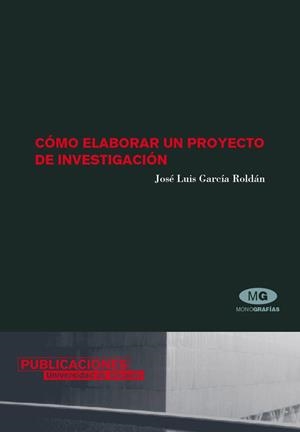 CÓMO ELABORAR UN PROYECTO DE INVESTIGACIÓN | 9788479087678 | GARCÍA ROLDÁN, JOSÉ LUIS