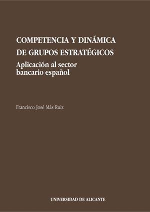 COMPETENCIA Y DINÁMICA DE GRUPOS ESTRATÉGICOS | 9788479082802 | MAS RUIZ, FRANCISCO JOSÉ