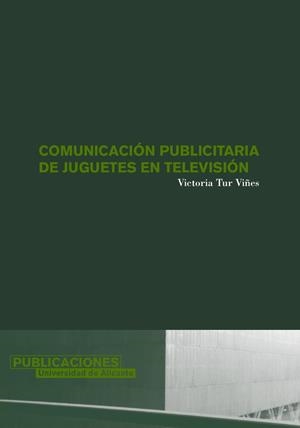 COMUNICACIÓN PUBLICITARIA DE JUGUETES EN TELEVISIÓN | 9788479087807 | TUR VIÑES, VICTORIA