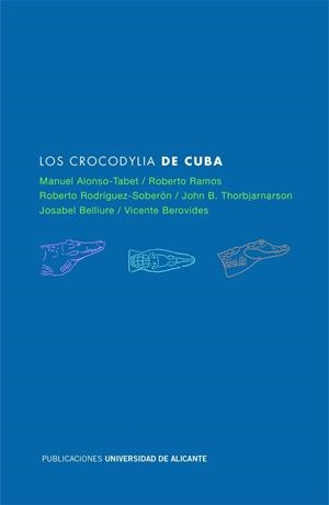 CROCODYLIA DE CUBA, LOS | 9788497173070 | ALONSO TABET, MANUEL / RAMOS TARGARONA, ROBERTO / ROBERTO RODRÍGUEZ SOBERÓN / THORBJARNARSON, JOHN /