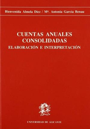 CUENTAS ANUALES CONSOLIDADAS | 9788479080846 | ALMELA DÍEZ, BIENVENIDA / GARCÍA BENAU, MARÍA ANTONIA