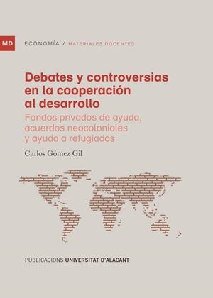 DEBATES Y CONTROVERSIAS EN LA COOPERACIÓN AL DESARROLLO | 9788497177337 | GÓMEZ GIL, CARLOS