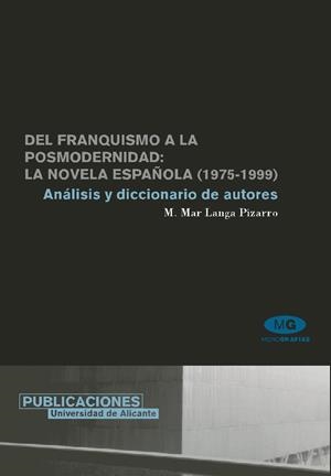DEL FRANQUISMO A LA POSMODERNIDAD: LA NOVELA ESPAÑOLA (1975-1999) | 9788479087135 | LANGA PIZARRO, MARÍA DEL MAR