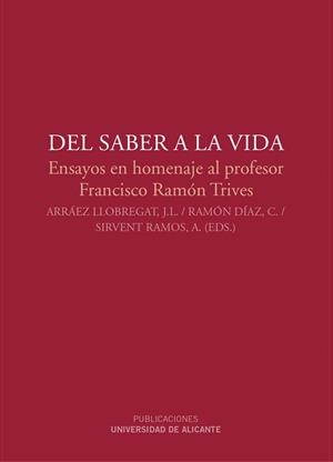 DEL SABER A LA VIDA | 9788479084745 | ARRÁEZ LLOBREGAT, JOSÉ LUIS / RAMÓN DÍAZ, CARMEN / SIRVENT RAMOS, ÁNGELES
