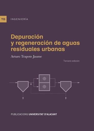 DEPURACIÓN Y REGENERACIÓN DE AGUAS RESIDUALES URBANAS | 9788497177290 | TRAPOTE JAUME, ARTURO
