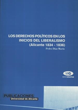 DERECHOS POLÍTICOS EN LOS INICIOS DEL LIBERALISMO (ALICANTE, 1834-1836), LOS | 9788479085698 | DÍAZ MARÍN, PEDRO