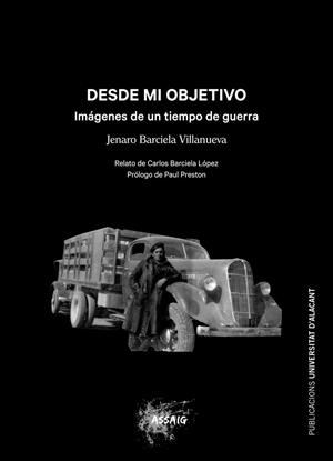 DESDE MI OBJETIVO. IMÁGENES DE UN TIEMPO DE GUERRA | 9788497177429