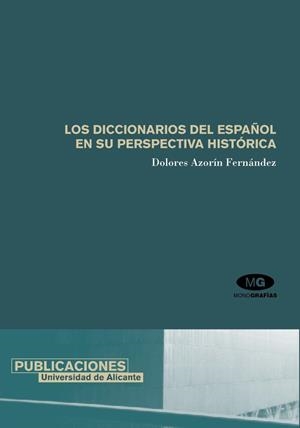 DICCIONARIOS DEL ESPAÑOL EN SU PERSPECTIVA HISTÓRICA, LOS | 9788479086015 | AZORÍN FERNÁNDEZ, DOLORES