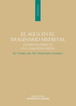 AGUA EN EL IMAGINARIO MEDIEVAL, EL | 9788497174985 | DEL VAL VALDIVIESO, MARÍA ISABEL