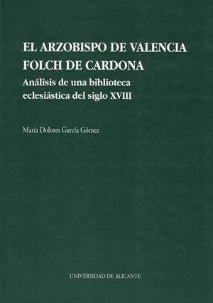 ARZOBISPO DE VALENCIA FOLCH DE CARDONA, EL | 9788479083007 | GARCÍA GÓMEZ, MARÍA DOLORES