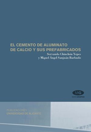 CEMENTO DE ALUMINATO DE CALCIO Y SUS PREFABRICADOS, EL | 9788479089689 | CHINCHÓN YEPES, SERVANDO / SANJUAN BARBUDO, MIGUEL ÁNGEL