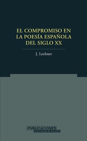 COMPROMISO EN LA POESÍA ESPAÑOLA DEL SIGLO XX, EL | 9788479087814 | LECHNER, JAN
