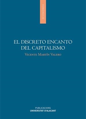 DISCRETO ENCANTO DEL CAPITALISMO, EL | 9788497174923 | MARTÍN VALERO, VICENTE