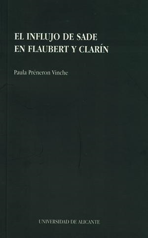 INFLUJO DE SADE EN FLAUBERT Y CLARÍN, EL | 9788479082826 | PRÉNERON VINCHE, PAULA