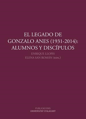 LEGADO DE GONZALO ANES (1931-2014), EL : ALUMNOS Y DISCÍPULOS | 9788497173797 | VARIOS AUTORES