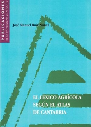 LÉXICO AGRÍCOLA SEGÚN EL ATLAS DE CANTABRIA, EL | 9788479083694 | RUIZ NÚÑEZ, JOSÉ MANUEL